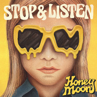Honey Moon - Stop and Listen