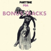 Part Time - Pda (Bonus Tracks)
