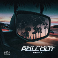 DJ Bryan (feat. FUN X) - Roll out (Remix) (Explicit)