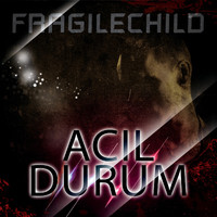 FragileChild - Acil Durum