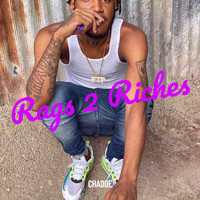 Chadoe - Rags 2 Riches (Explicit)