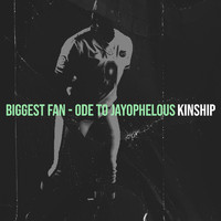 Kinship - Biggest Fan - Ode to Jayophelous