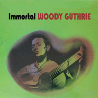 Woody Guthrie - Immortal