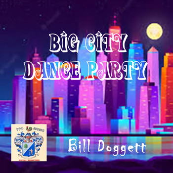 Bill Doggett - Big City Dance Party