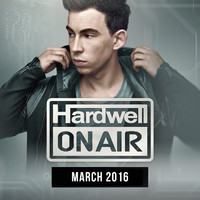 Hardwell - Hardwell On Air March 2016