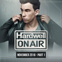 Hardwell - Hardwell On Air November 2016 - Part 1