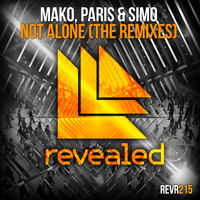 Mako and Paris & Simo - Not Alone (The Remixes)