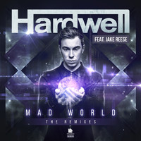 Hardwell featuring Jake Reese - Mad World (The Remixes)