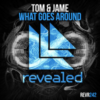 Tom & Jame - What Goes Around