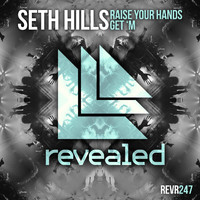 Seth Hills - Raise Your Hands / Get 'M (Explicit)