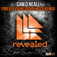 Sam O Neall - Forever Young (Bobby Rock Remix)