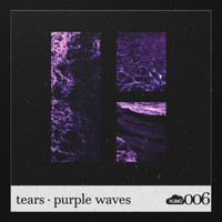Tears - Purple Waves
