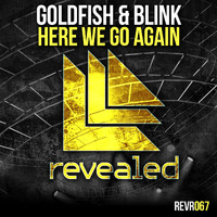 Goldfish & Blink - Here We Go Again