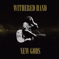 Withered Hand - New Gods (2022 Remaster)