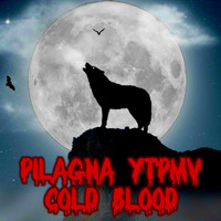 Pilagna YTPMV - Cold Blood
