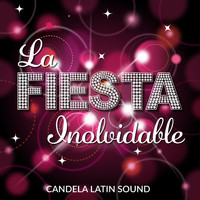 Candela Latin Sound - La Fiesta Inolvidable