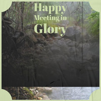 Various Artist - Happy Meeting in Glory