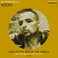 Keoki - ONO Its The End Of The World (Brothers Of Funk VIP Mix)