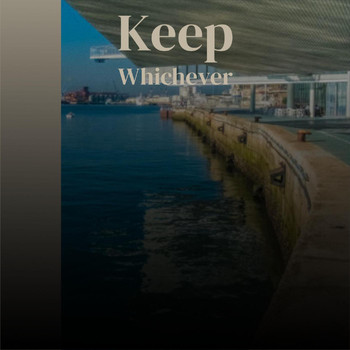 Various Artists - Keep Whichever