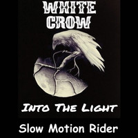 White Crow - Slow Motion Rider
