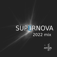 Atom Of Soul - Supernova 2022 Mix