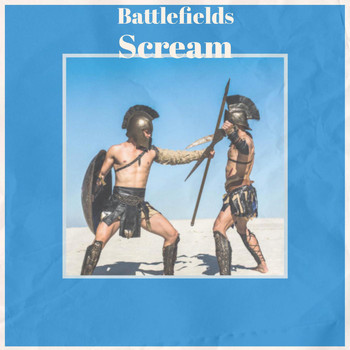 Various Artists - Battlefields Scream