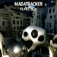 Madatracker - Rebel Yell