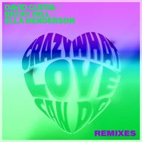 David Guetta x Becky Hill x Ella Henderson - Crazy What Love Can Do (Remixes)