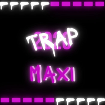 Maxi - Trap (Explicit)