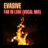 Evasive - Far In Love