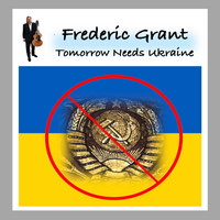 Frederic Grant - Tomorrow Needs Ukraine