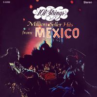 101 Strings Orchestra - Million Seller Hits from Mexico (2014-2022 Remaster from the Original Alshire Tapes)