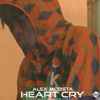 Alex Mobsta - Heart Cry