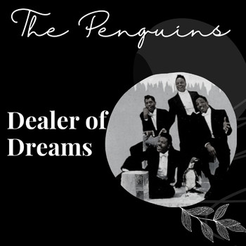 The Penguins - Dealer of Dreams - The Penguins