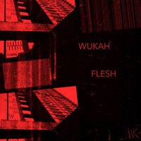 Wukah - Flesh