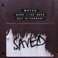 Butch - Same Like Dope But Different