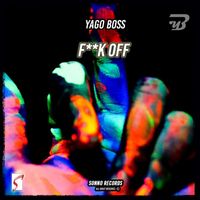 Yago Boss - Fuck Off