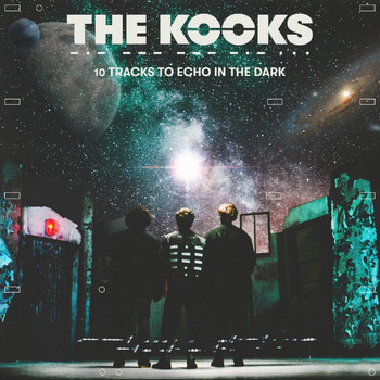 The Kooks - 10 Tracks to Echo in the Dark (Explicit)