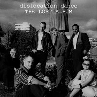 Dislocation Dance - The Lost Album