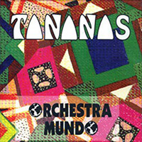 Tananas - Orchestra Mundo