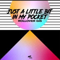 Rollover DJs - Just a Little Bit in My Pocket