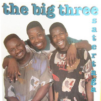 The Big Three - Satertaga