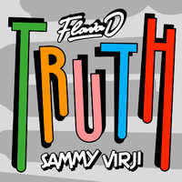 Sammy Virji and Flava D - Truth