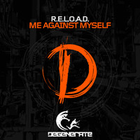 R.E.L.O.A.D. - Me Against Myself
