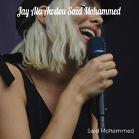 Saïd Mohammed - Jay Ala Awdou Saïd Mohammed