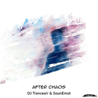 DJ Tranceair and SounEmot - After Chaos