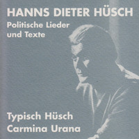 Hanns Dieter Hüsch - Typisch Hüsch / Carmina Urana (Politische Lieder und Texte)