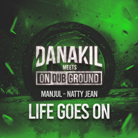 Danakil / Manjul, Natty Jean - Life Goes On (Remix)
