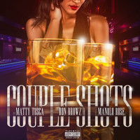 Matty Tosca - Couple Shots (feat. Manolo Rose & Ron Browz) (Explicit)