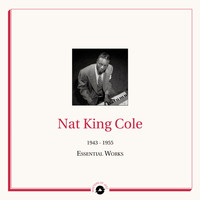 Nat King Cole - Masters of Jazz Presents Nat King Cole (1943 - 1955 Essential Works)